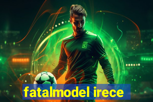 fatalmodel irece